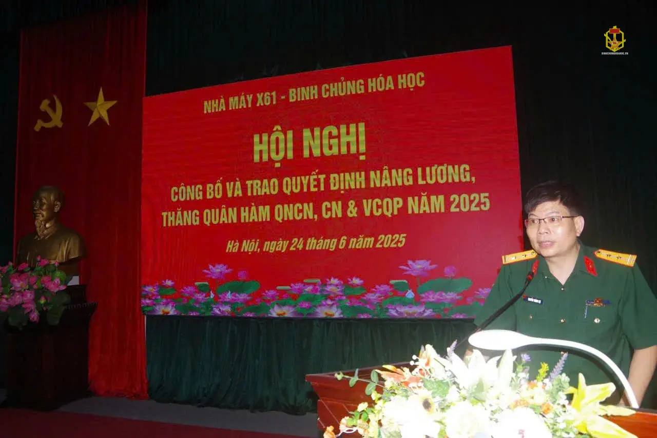 NHÀ MÁY X61 TỔ CHỨC HỘI NGHỊ CÔNG BỐ, TRAO QUYẾT ĐỊNH NÂNG LƯƠNG, THĂNG QUÂN HÀM QNCN, CN&VCQP NĂM 2025