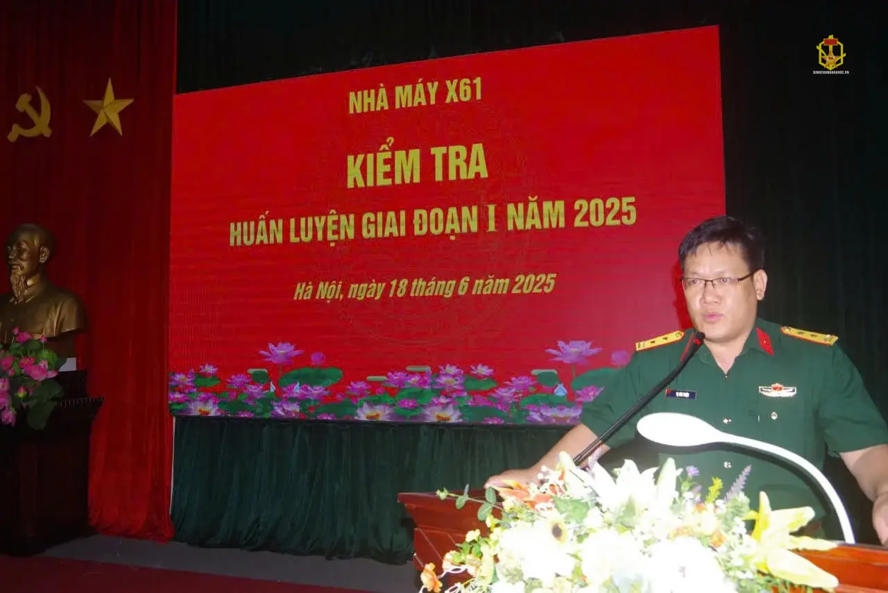 NHÀ MÁY X61 KIỂM TRA KẾT QUẢ HUẤN LUYỆN GIAI ĐOẠN I NĂM 2025